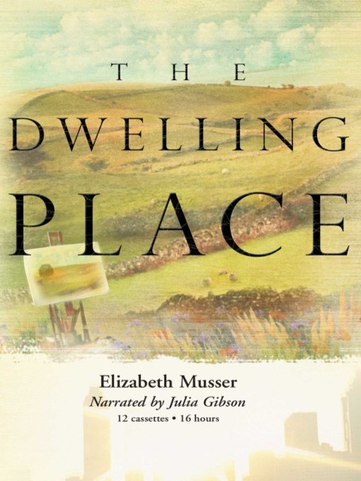 Title details for Dwelling Place by Elizabeth Musser - Available